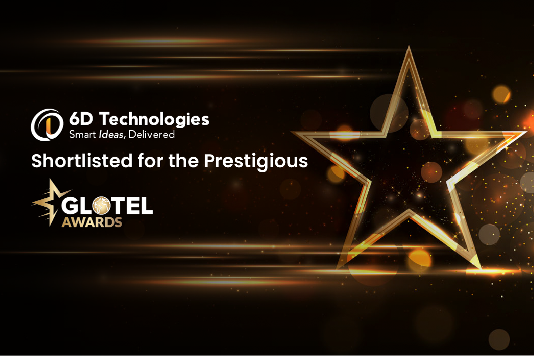 6D Technologies Shortlisted for the Prestigious Glotel Awards