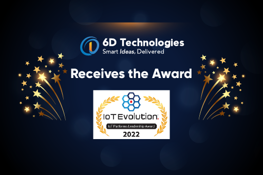 6D Technologies Receives the 2022 IoT Platforms Leadership Award